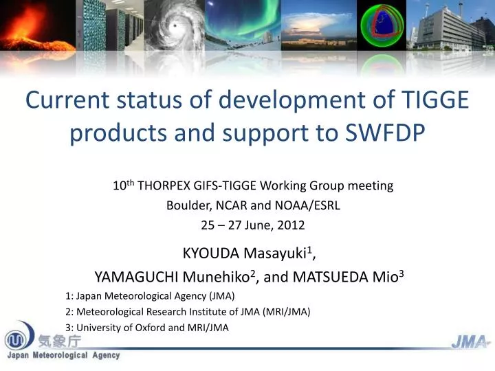 current status of development of tigge products and support to swfdp