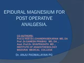 EPIDURAL magnesium for post operative analgesia.