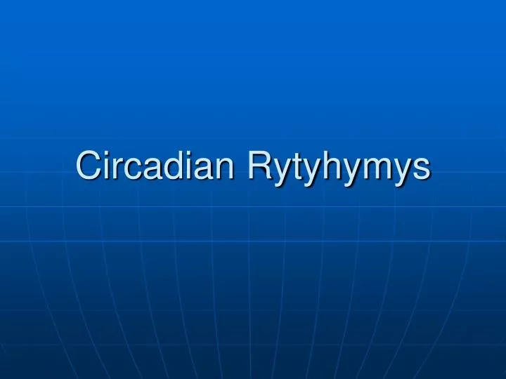 circadian rytyhymys