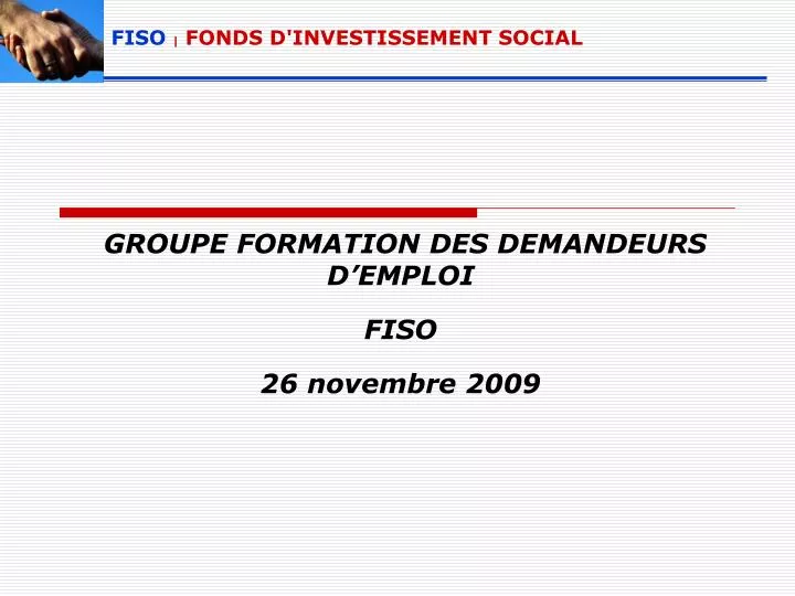 groupe formation des demandeurs d emploi fiso 26 novembre 2009