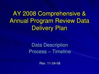 AY 2008 Comprehensive &amp; Annual Program Review Data Delivery Plan