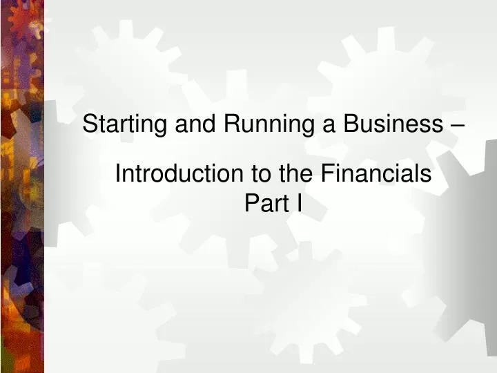 starting and running a business introduction to the financials part i