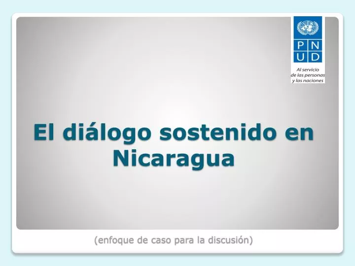 el di logo sostenido en nicaragua enfoque de caso para la discusi n