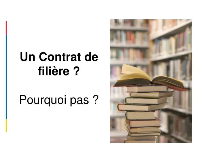 un contrat de fili re pourquoi pas