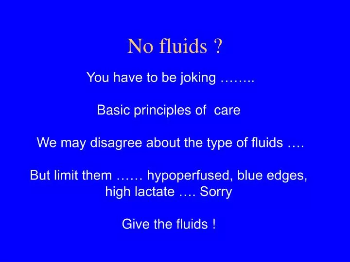 no fluids