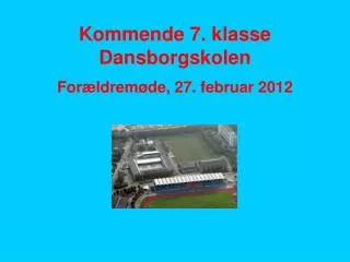 kommende 7 klasse dansborgskolen