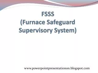 FSSS (Furnace Safeguard Supervisory System)
