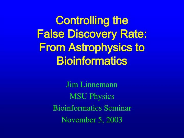 controlling the false discovery rate from astrophysics to bioinformatics