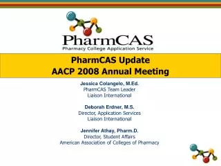 PharmCAS Update AACP 2008 Annual Meeting