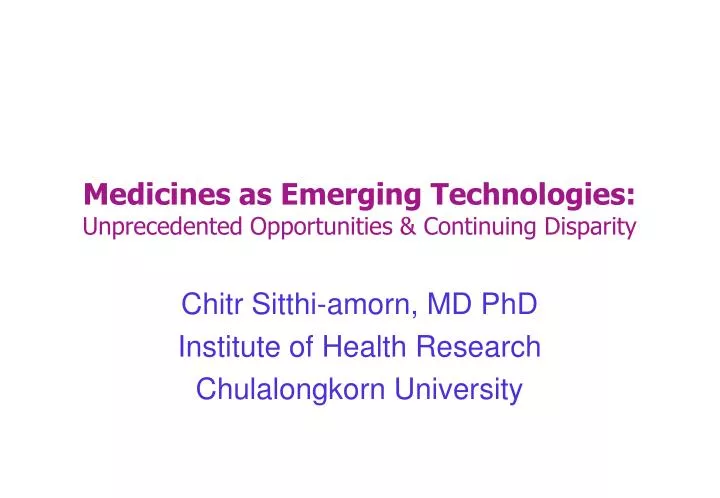 medicines as emerging technologies unprecedented opportunities continuing disparity