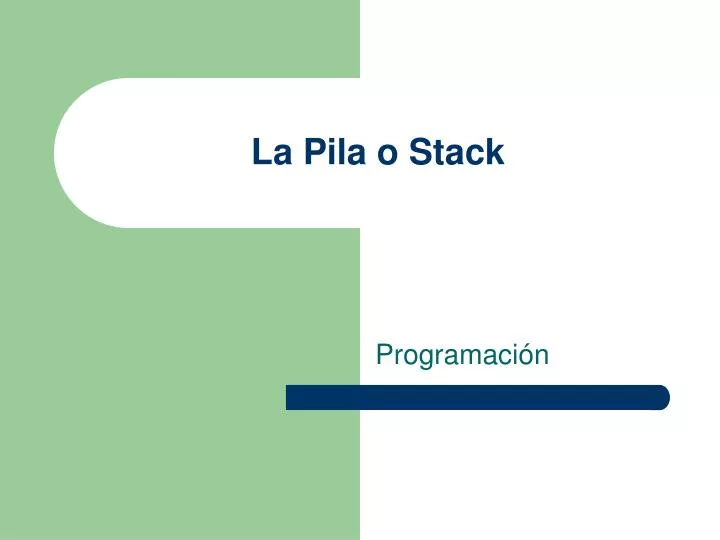 la pila o stack