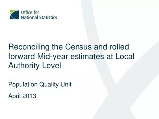 Reconciling the Census and rolled forward Mid-year estimates at Local Authority Level