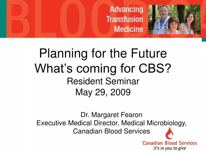 planning for the future what s coming for cbs resident seminar may 29 2009