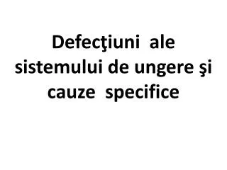 defec iuni ale sistemului de ungere i cauze specifice