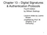 Chapter 13 – Digital Signatures &amp; Authentication Protocols - slide 1