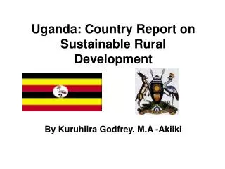 Uganda: Country Report on Sustainable Rural Development