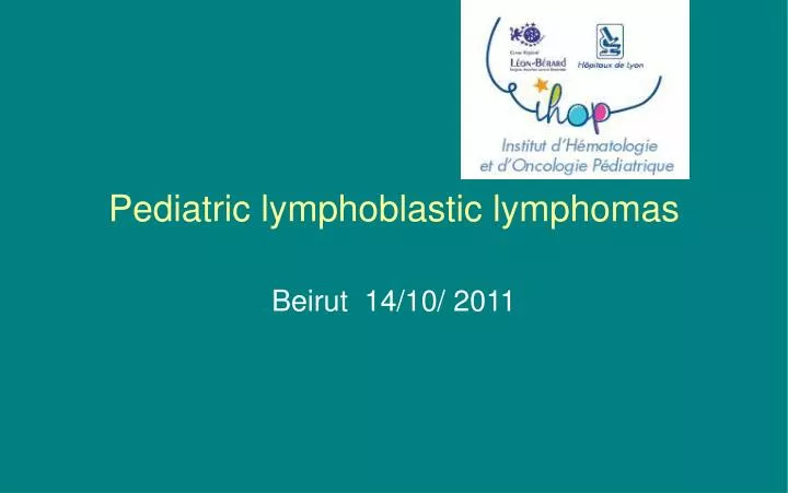 pediatric lymphoblastic lymphomas