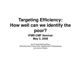 Targeting Efficiency: How well can we identify the poor?