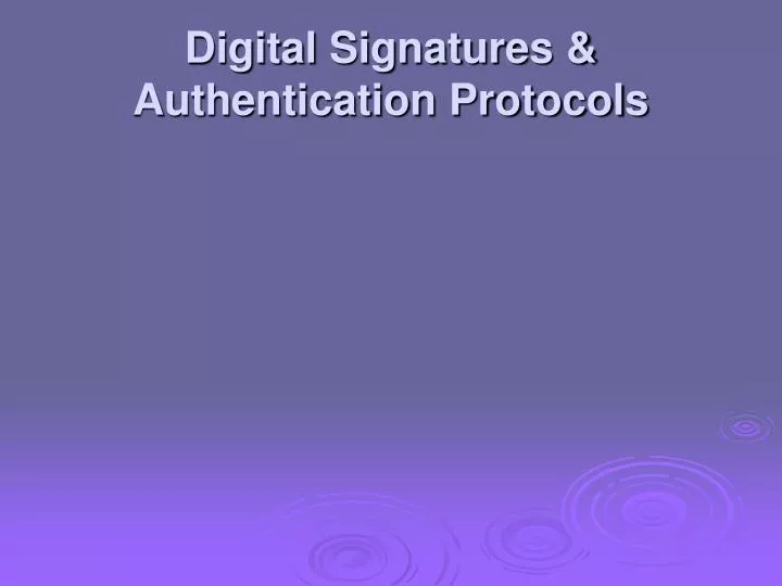digital signatures authentication protocols