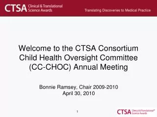 Welcome to the CTSA Consortium Child Health Oversight Committee (CC-CHOC) Annual Meeting