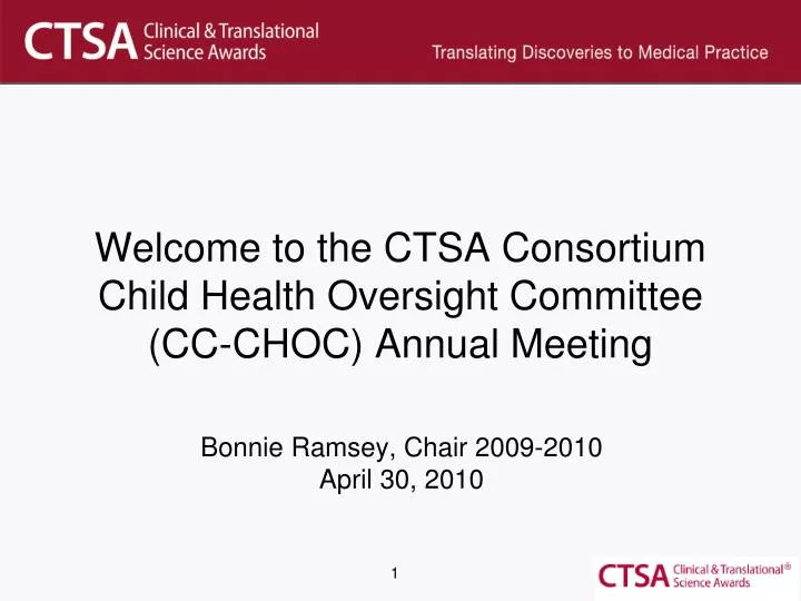 welcome to the ctsa consortium child health oversight committee cc choc annual meeting