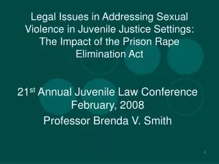 21 st Annual Juvenile Law Conference February, 2008 Professor Brenda V. Smith