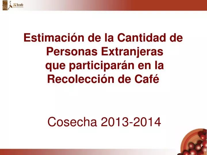 estimaci n de la cantidad de personas extranjeras que participar n en la recolecci n de caf