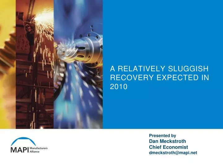 a relatively sluggish recovery expected in 2010