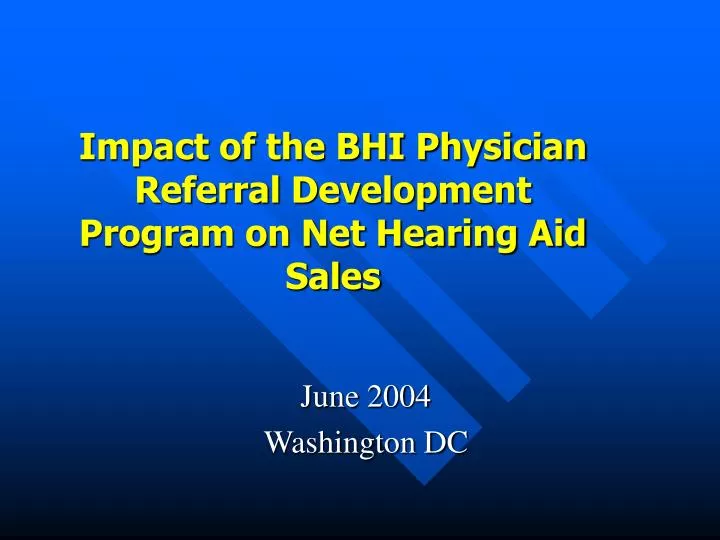 impact of the bhi physician referral development program on net hearing aid sales