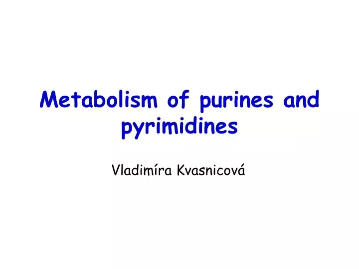 metabolism of purines and pyrimidines