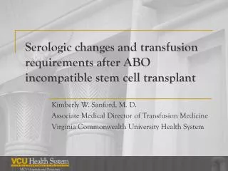 Serologic changes and transfusion requirements after ABO incompatible stem cell transplant