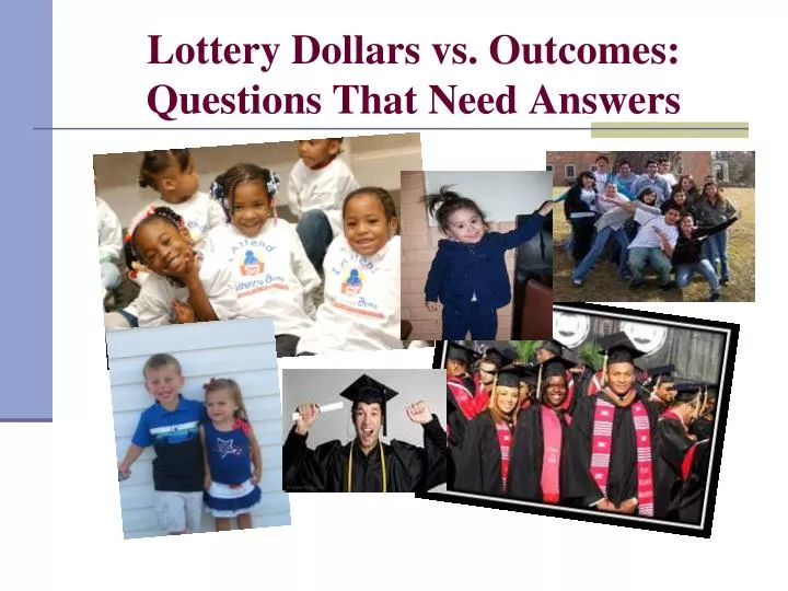 lottery dollars vs outcomes questions that need answers