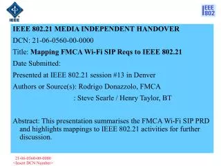 IEEE 802.21 MEDIA INDEPENDENT HANDOVER DCN: 21-06-0560-00-0000