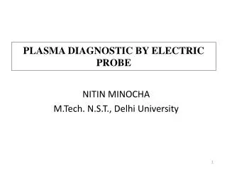 PLASMA DIAGNOSTIC BY ELECTRIC PROBE