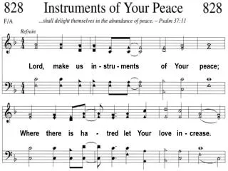 Lord, make us in - stru - ments of Your peace;