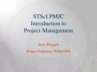 STScI PMJC Introduction to Project Management