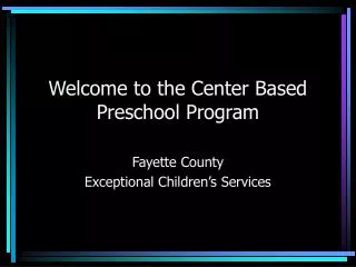 Welcome to the Center Based Preschool Program