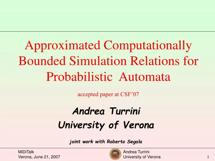 andrea turrini university of verona joint work with roberto segala