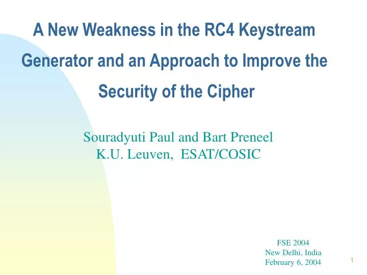 a new weakness in the rc4 keystream generator and an approach to improve the security of the cipher
