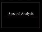 Spectral Analysis - slide 1