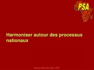 harmoniser autour des processus nationaux