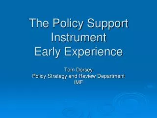The Policy Support Instrument Early Experience