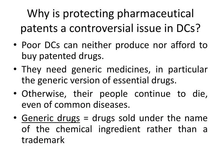 why is protecting pharmaceutical patents a controversial issue in dcs