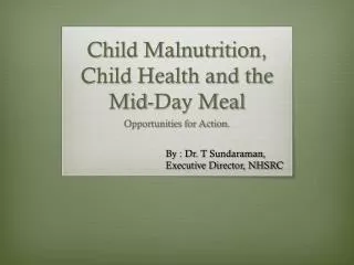 Child Malnutrition, Child Health and the Mid-Day Meal