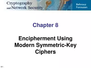 Chapter 8 Encipherment Using Modern Symmetric-Key Ciphers