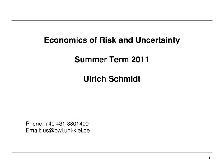 economics of risk and uncertainty summer term 2011 ulrich schmidt