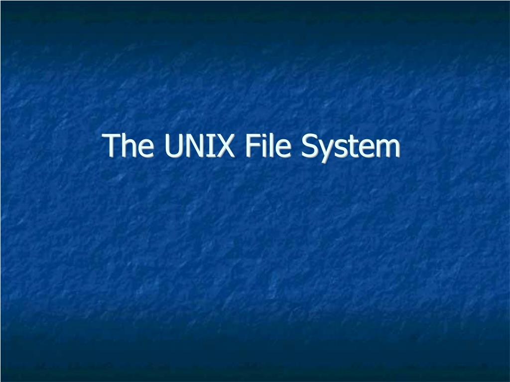 PPT - The UNIX File System PowerPoint Presentation, free download - ID ...