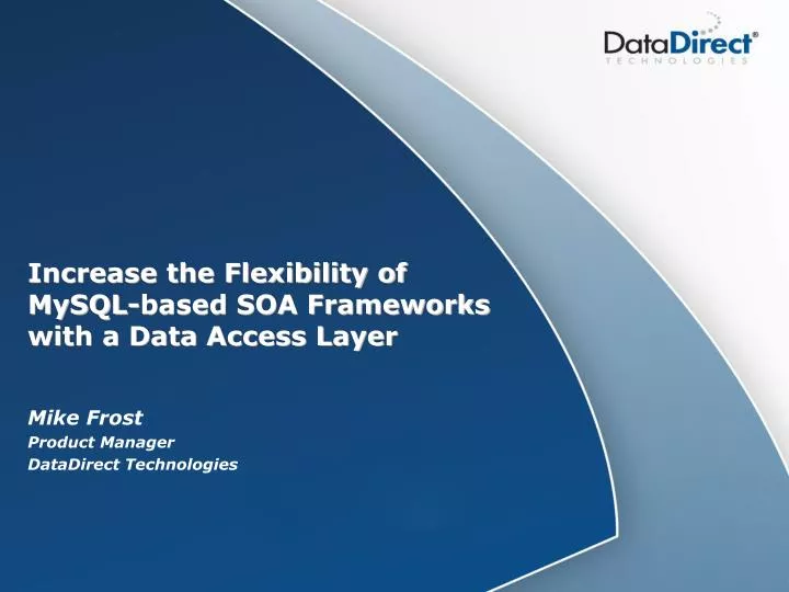increase the flexibility of mysql based soa frameworks with a data access layer