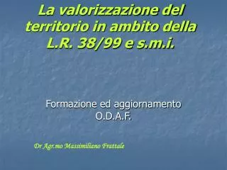 la valorizzazione del territorio in ambito della l r 38 99 e s m i
