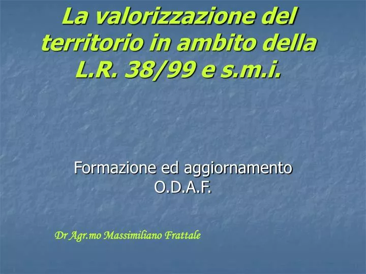 la valorizzazione del territorio in ambito della l r 38 99 e s m i